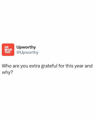 Screenshot of Upworthy post asking who you are most grateful for